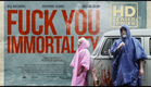 FUCK YOU IMMORTALITY - Official Teaser Trailer