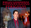 Envolvimentos Perigosos