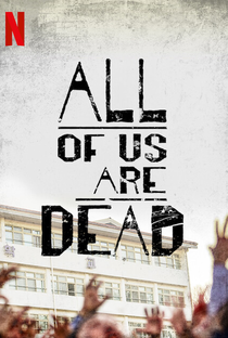 All Of Us Are Dead (1ª Temporada) - Poster / Capa / Cartaz - Oficial 6
