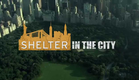 Shelter in the City - Trailer