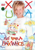 Xuxa Só Para Baixinhos (Xuxa Só Para Baixinhos)