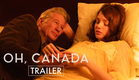 Oh, Canada – Official Trailer