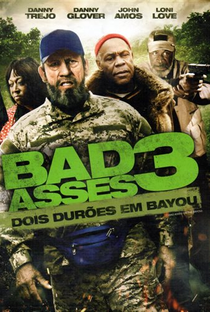 Bad Ass 3: Dois Durões em Bayou - Poster / Capa / Cartaz - Oficial 3