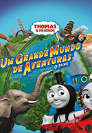 Thomas e Seus Amigos: Um Grande Mundo de Aventuras! - O Filme