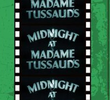 Midnight at Madame Tussaud’s