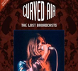 Curved Air ‎– The Lost Broadcasts