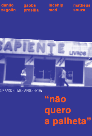 Poster 1 de Curta Não Quero a Palheta (2013)