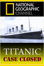 Titanic: A Verdadeira História? (Titanic: Case Closed)