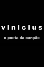 Vinicius - O Poeta da Canção (Vinicius - O Poeta da Canção)