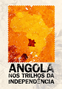 Angola nos Trilhos da Independência (Angola nos Trilhos da Independência)
