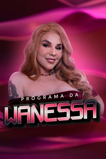 Poster de Franquia Programa da Wanessa (2024)