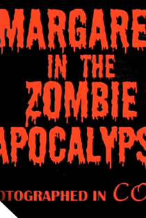 Margaret in the Zombie Apocalypse - Poster / Capa / Cartaz - Oficial 1