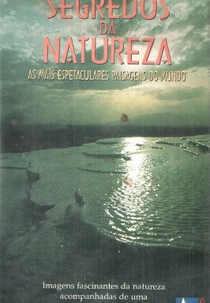 Segredos da Natureza: As Mais Espetaculares Paisagens do Mundo (Fascinating Nature: The Most Spetacular Landscapes in the World)