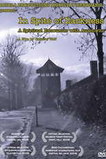 In Spite of Darkness: A Spiritual Encounter with Auschwitz (Im Angesicht der Dunkelheit - Eine spirituelle Begegnung mit Auschwitz)