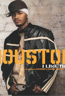 Houston Feat. Chingy: I Like That - Poster / Capa / Cartaz - Oficial 1