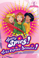 Três Espiãs Demais! (1ª Temporada) (Totally Spies! (Season 1))