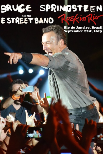 Bruce Springsteen - Rock in Rio V: filme de 2013 - Filmow