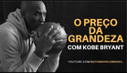 O Preço da Grandeza, com Kobe Bryant [Legendado Português]