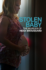 Stolen Baby: The Murder of Heidi Broussard (Stolen Baby: The Murder of Heidi Broussard)