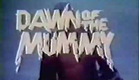 DAWN OF THE MUMMY (trailer)
