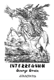 George Grosz' Interregnum - Poster / Capa / Cartaz - Oficial 1