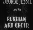George Jessel and His Russian Art Choir