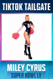 Miley Cyrus: Super Bowl LV Pre-Show Concert TikTok Tailgate - Poster / Capa / Cartaz - Oficial 4