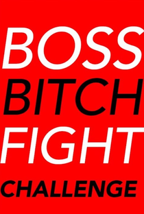 Boss Bitch Fight Challenge - Poster / Capa / Cartaz - Oficial 1