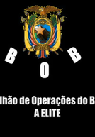 BOB - Batalhão de Operações do Brasil (BOB - Batalhão de Operações do Brasil)