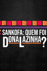 Sankofa: Quem foi Dona Lazinha? (Sankofa: Quem foi Dona Lazinha?)