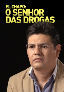 El Chapo: O Senhor das Drogas (El Chapo: O Senhor das Drogas)