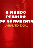 O Mundo Perdido do Comunismo: O Paraíso Social (The Lost World Of Communism - Ep. 1: A Socialist Paradise)