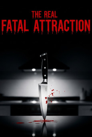 Poster 1 de Filme The Real Fatal Attraction (2025)