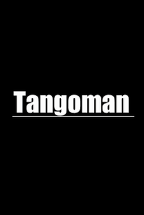 Tangoman - Poster / Capa / Cartaz - Oficial 1