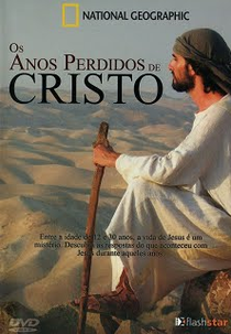 Os Anos Perdidos de Cristo (Jesus: The Missing Years)