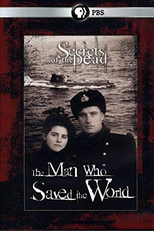 O Homem Que Salvou o Mundo (Secrets of The Dead - The Man Who Saved The World)