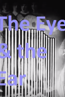 The Eye & the Ear  - Poster / Capa / Cartaz - Oficial 1