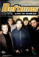 Deftones - Live in Hawaii: Music in High Places (Deftones - Live in Hawaii: Music in High Places)
