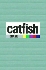 Catfish Brasil (1ª Temporada) (Catfish Brasil (Season 1))