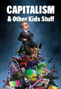 Capitalismo e Outras Coisas de Crianças (Capitalism And Other Kids Stuff)