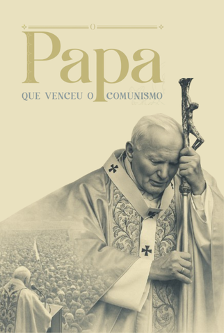 O Papa que Venceu o Comunismo: filme de 2025 - Filmow