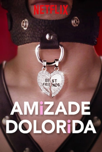 Amizade Dolorida (1ª Temporada) - Poster / Capa / Cartaz - Oficial 3