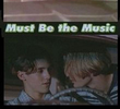 Must Be the Music