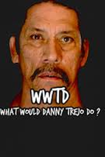 What Would Trejo Do? - Poster / Capa / Cartaz - Oficial 1