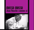 Mosso Mosso - Jean Rouch Como Se...