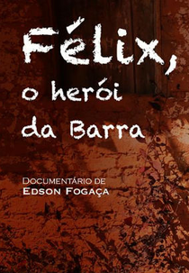 Félix, o herói da Barra (Félix, o herói da Barra)