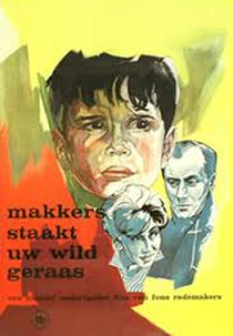 Makkers, staakt uw wild geraas (Makkers, staakt uw wild geraas)