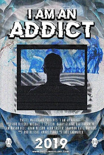 I Am an Addict - Poster / Capa / Cartaz - Oficial 1