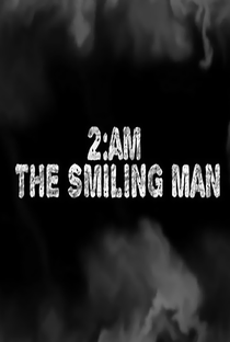 2AM: The Smiling Man - Poster / Capa / Cartaz - Oficial 1