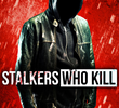 Stalkers Who Kill